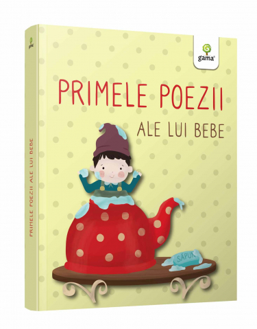 0-2 ani - Primele Poezii Ale Lui Bebe, Claudia Ionescu - Editura Gama
