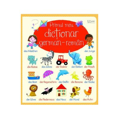 Colectia Ilustrate - Primul Meu Dictionar German-Roman (Usborne),  - Editura Univers Enciclopedic