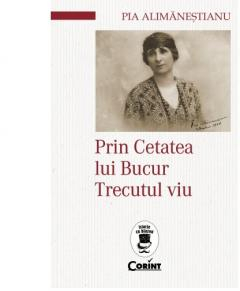 Grupe de varsta - Prin Cetatea Lui Bucur. Trecutul Viu, Pia Alimanestianu - Editura Corint
