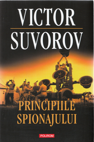 Edituri - Principiile Spionajului, Victor Suvorov - Editura Polirom