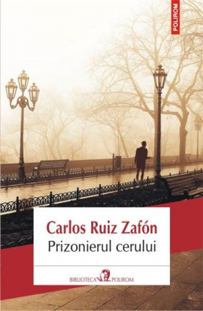 Carti - Prizonierul Cerului 2013, Carlos Ruiz Zafon - Editura Polirom