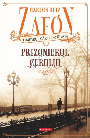 Edituri - Prizonierul Cerului Ed. 2025, Carlos Ruiz Zafon - Editura Polirom