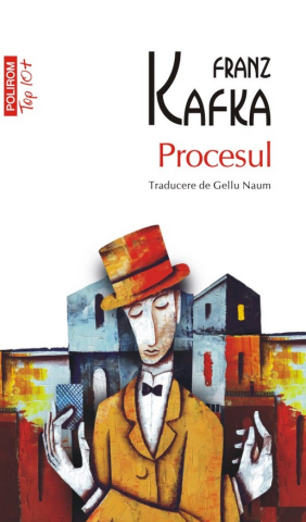 Beletristica - Procesul (Top 10), Franz Kafka - Editura Polirom