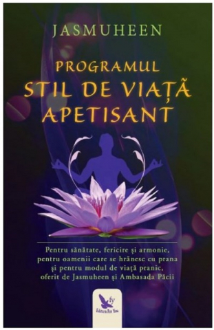 Programul Stil De Viață Apetisant ,Jasmuheen - Editura For You