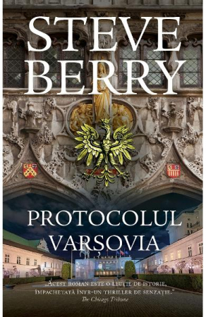 Fictiune mitologica si istorica - Protocolul Varsovia, Steve Berry - Editura RAO Books