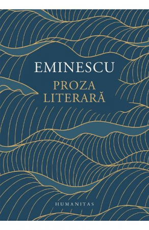 Back To School - Proza Literara, Mihai Eminescu  - Editura Humanitas