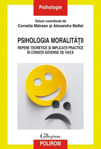 Lifestyle - Psihologia Moralitatii, Cornelia Mairean, Alexandra Maftei - Editura Polirom