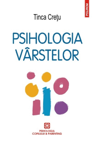 Edituri - Psihologia Virstelor Ed 2016, Tinca Cretu - Editura Polirom