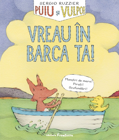 Grupe de varsta - Puiu Si Vulpoi. Vreau În Barca Ta! , Sergio Ruzzier - Editura Frontiera