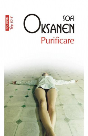 Carti - Purificare Top 10+ Nr 566, Sofi Oksanen - Editura Polirom