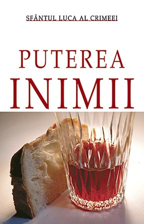 Carti - Puterea Inimii, Sfantul Luca Al Crimeei - Editura Sophia
