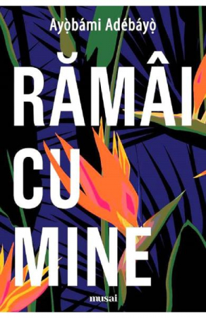 Ramai Cu Mine, Ayobami Adebayo - Editura Art