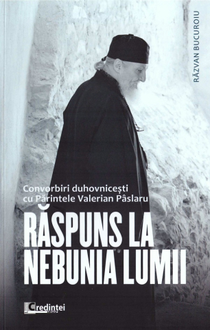 Carti - Răspuns La Nebunia Lumii, Razvan Bucuroiu - Editura LUMEA CREDINTEI
