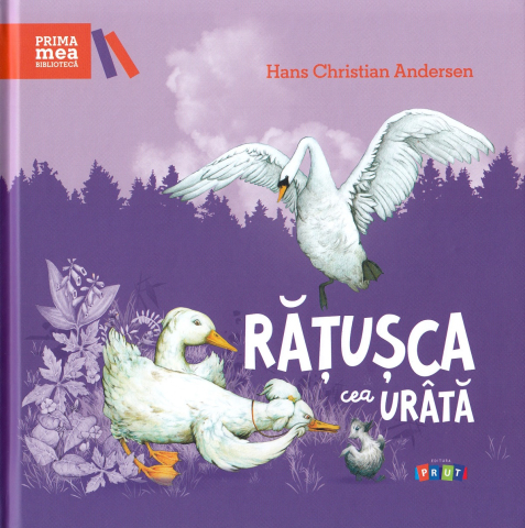 Prut - Rățusca Cea Urâtă, Hans Christian Andersen - Editura Prut