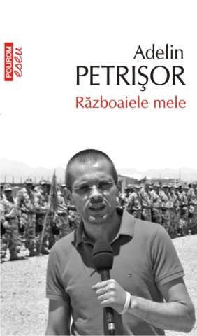 Carti - Războaiele Mele, Adelin Petrisor - Editura Polirom