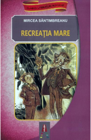 Beletristica - Recreatia Mare, Mircea Santimbreanu - Editura Astro