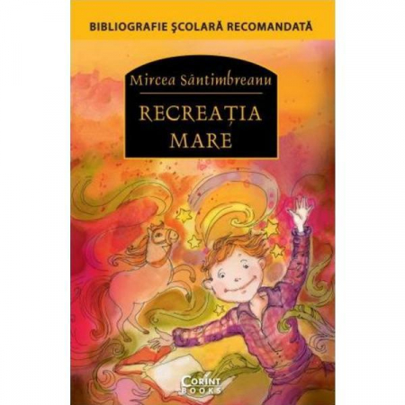Back To School - Recreatia Mare, Mircea Sântimbreanu - Editura Corint