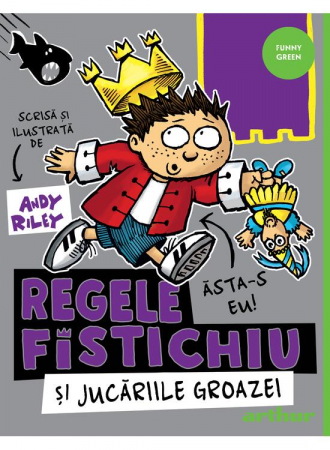 Regele Fistichiu: Regele Fistichiu Si Jucariile Groazei, Andy Riley - Editura Art
