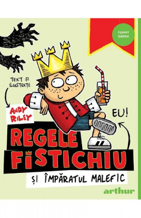 Grupe de varsta - Regele Fistichiu Si Imparatul Malefic, Andy Riley - Editura Art