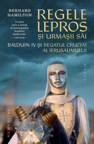 Adulti - Regele Lepros Si Urmasii Sai, Bernard Hamilton - Editura Humanitas