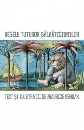 Regele Tuturor Salbaticiunilor, Maurice Sendak - Editura Art