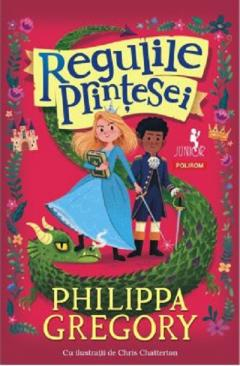 12-14 ani - Regulile Printesei, Philippa Gregory - Editura Polirom