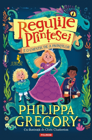 12-14 ani - Regulile Printesei. E O Chestiune A Printilor, Philippa Gregory - Editura Polirom