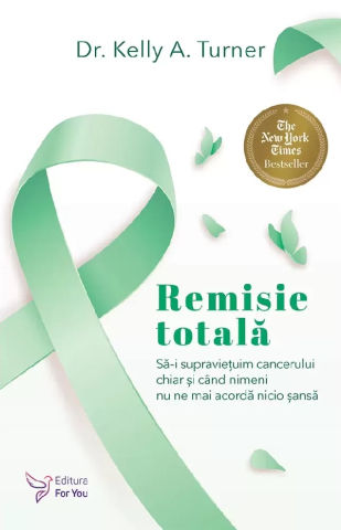 Carti - Remisie Totala,Kelly A. Turner - Editura For You