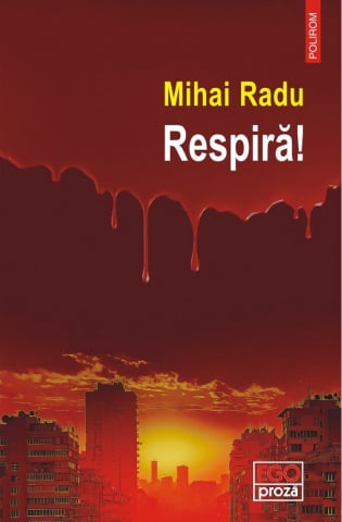 Fictiune - Respira!, Mihai Radu - Editura Polirom