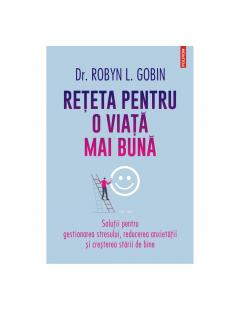 Carti - Reteta Pentru O Viata Mai Buna, Robyn L. Gobin - Editura Polirom