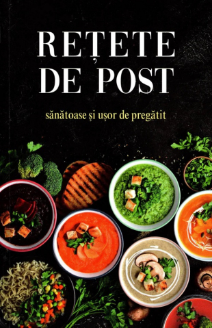 Carti - Retete De Post Sanatoase Si Usor De Pregatit,  - Editura Sophia