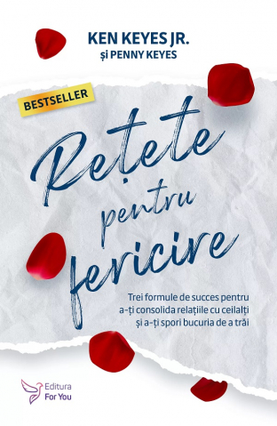 Carti - Reţete Pentru Fericire ,Penny Keyes, Ken Keyes Jr. - Editura For You