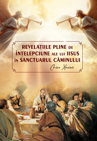 Carti religioase - Revelatiile Pline De Intelepciune Ale Lui Iisus In Sanctuarul Caminului, Chico Xavier - Editura Soma
