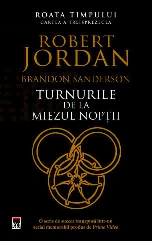 Fantasy - Roata Timpului 13 Turnurile De La Miezul Noptii, Robert Jordan - Editura RAO