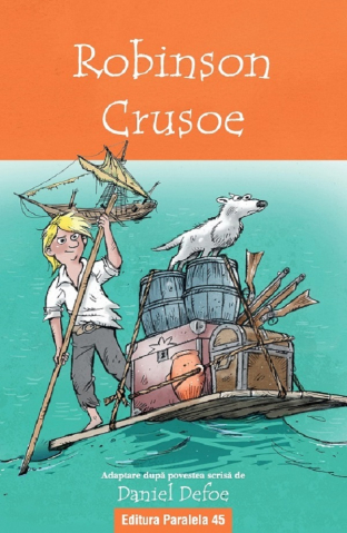 Carti - Robinson Crusoe (Text Adaptat 6+), Daniel Defoe - Editura Paralela 45
