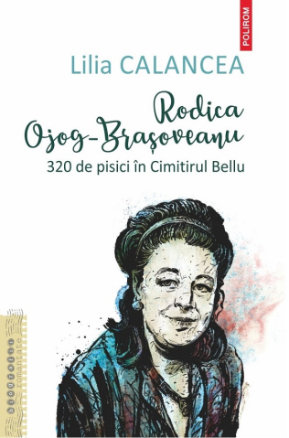 Edituri - Rodica Ojog-Brasoveanu. 320 De Pisici In Cimitirul Bellu, Lilia Calancea - Editura Polirom