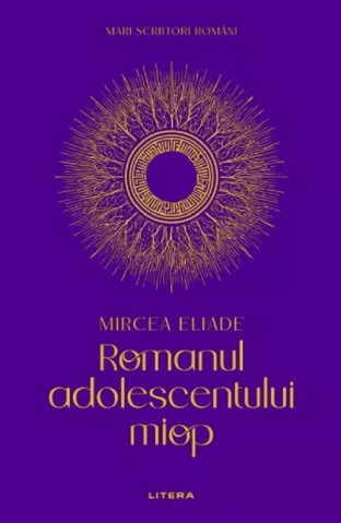 Fictiune - Romanul Adolescentului Miop, Mircea Eliade - Editura Litera
