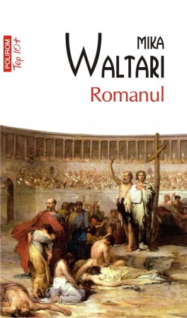 Carti - Romanul Top 10+ Nr 487, Mika Waltari - Editura Polirom