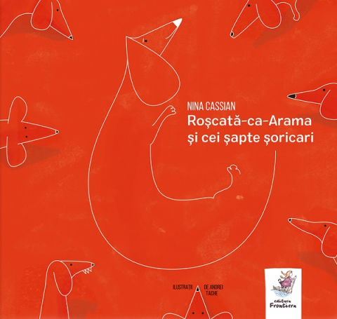 Grupe de varsta - Roscata-Ca-Arama Si Cei Sapte Soricari, Nina Cassian, Andrei Tache - Editura Frontiera