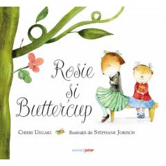 Grupe de varsta - Rosie Si Buttercup, Chieri Uegaki - Editura Corint