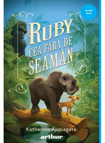 6-8 ani - Ruby Cea Fara De Seaman, Katherine Applegate - Editura Art