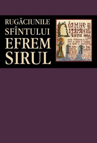 Grupe de varsta - Rugaciunile Sfintului Efrem Sirul, Sfantul Efrem Sirul - Editura Sophia