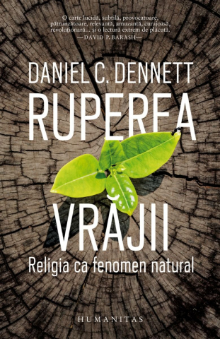 Ruperea Vrăjii, Daniel C. Dennett  - Editura Humanitas