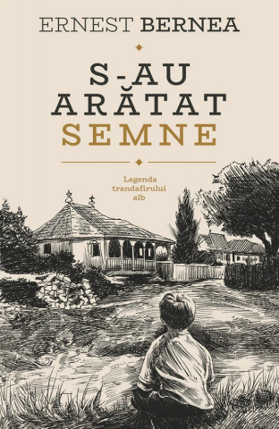 Carti - S-Au Arătat Semne, Ernest Bernea - Editura PREDANIA
