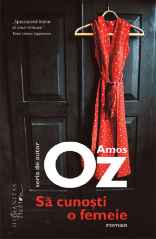 Humanitas Fiction - Sa Cunosti O Femeie, Amos Oz - Editura Humanitas Fiction