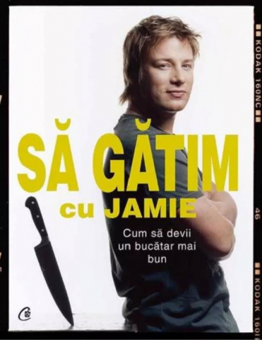 Carti culinare - Sa Gatim Cu Jamie, Jamie Oliver - Editura Curtea Veche