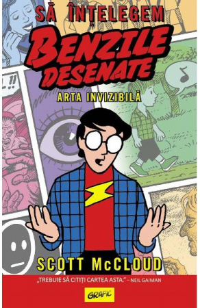 Romane grafice - Sa Intelegem Benzile Desenate. Arta Invizibila, Scott Mccloud - Editura Art