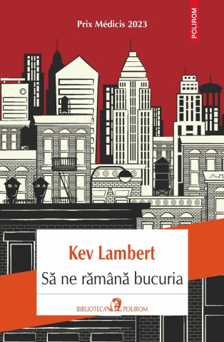 Carti - Sa Ne Ramana Bucuria, Kev Lambert - Editura Polirom