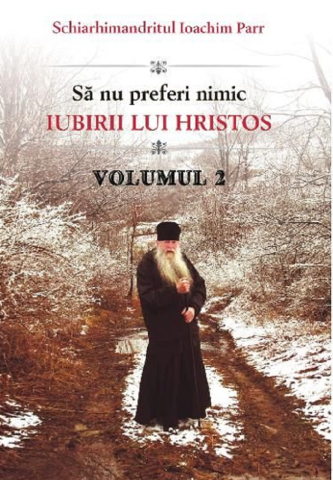 Sophia - Sa Nu Preferi Nimic Iubirii Lui Hristos - Volumul 2, Ioachim Parr - Editura Egumenita
