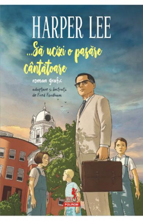 Carti - Sa Ucizi O Pasare Cantatoare Grafic, Harper Lee - Editura Polirom